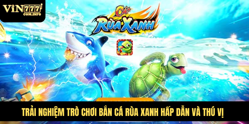 Bắn Cá Rùa Xanh