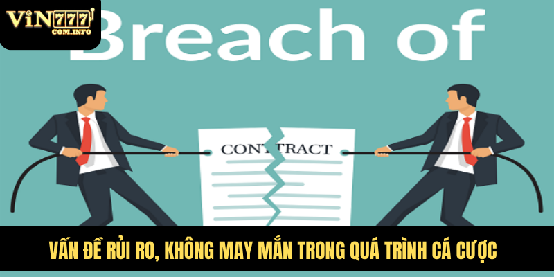 Giới Thiệu Về Chính Sách Miễn Trừ Trách Nhiệm Tại VIN777 2 Vấn đề rủi ro, không may mắn trong quá trình cá cược